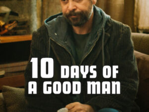 دانلود فیلم ده روز از زندگی یک مرد خوب Ten 10 Days of a Good Man 2023